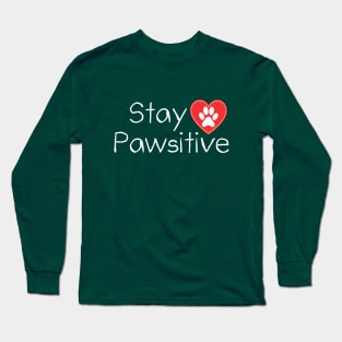 Stay Pawsitive Long Sleeve T-Shirt